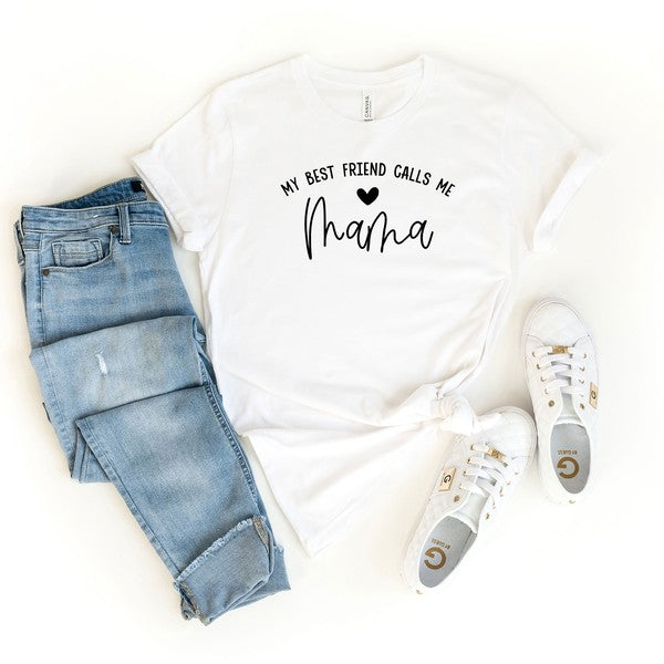 My Best Friend Calls Me Mama Short Sleeve Tee