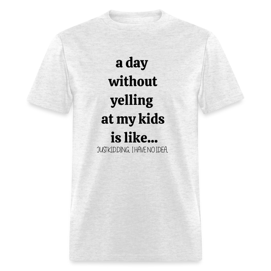 A Day without.. Funny Motherhood Unisex Tee - light heather gray