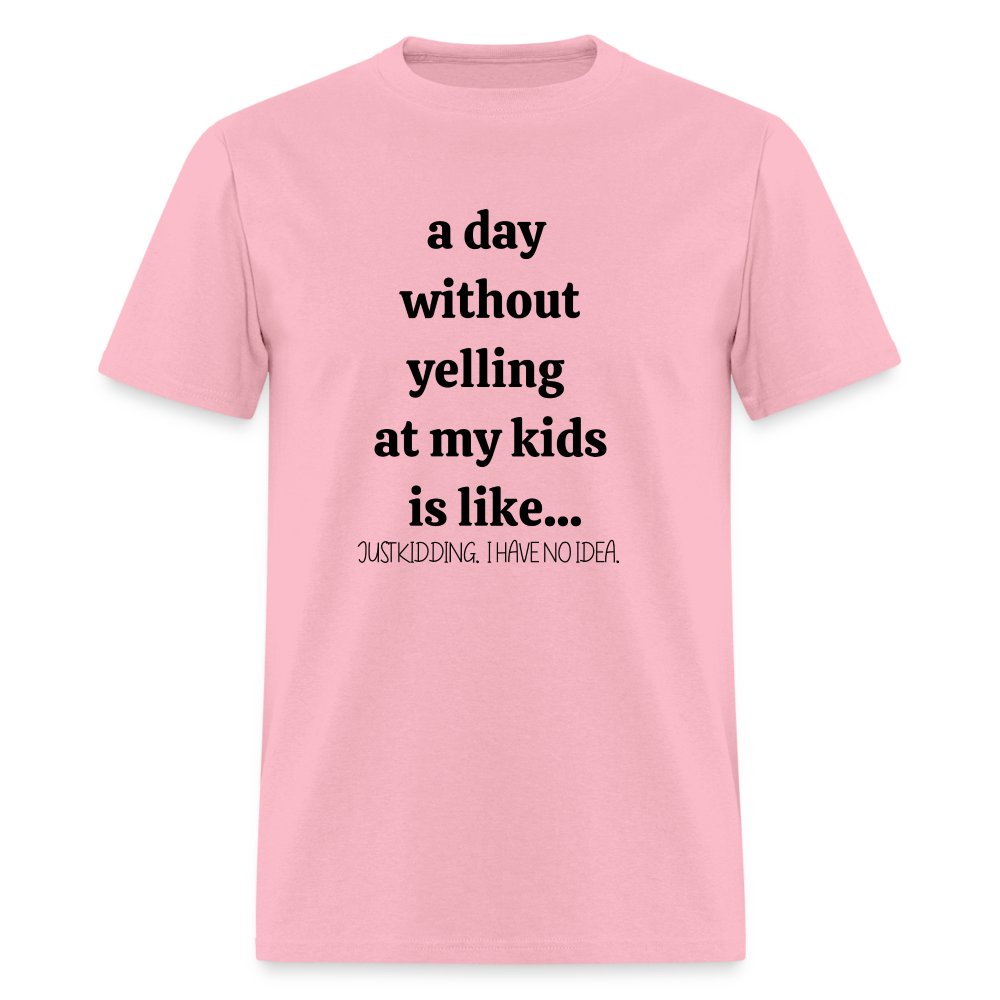 A Day without.. Funny Motherhood Unisex Tee - pink