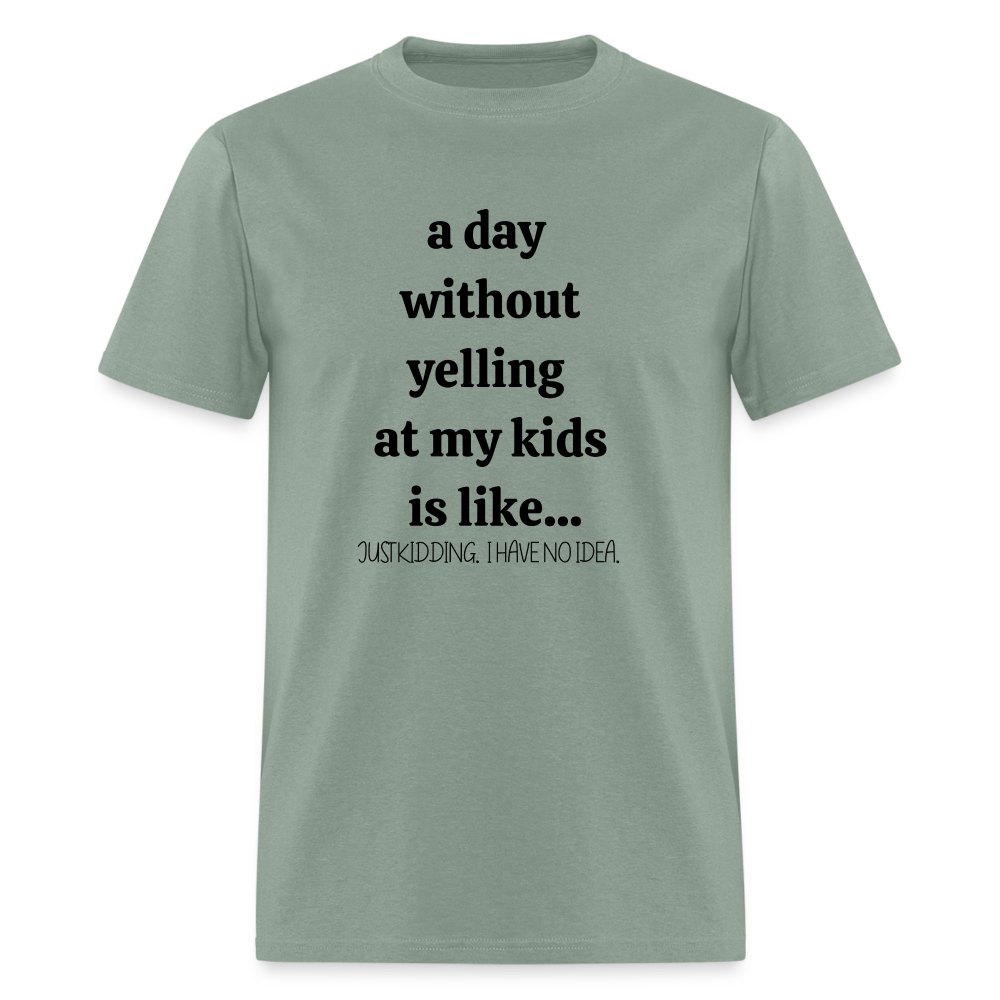 A Day without.. Funny Motherhood Unisex Tee - sage